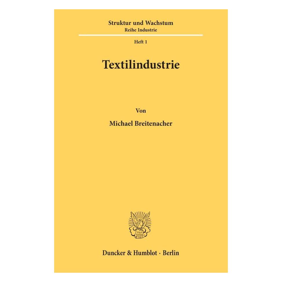Duncker & Humblot Textilindustrie. (Deutsch, Softcover, Michael Breitenacher) (55343733)