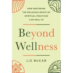 Beyond Wellness, Sachbücher von Liz Bucar