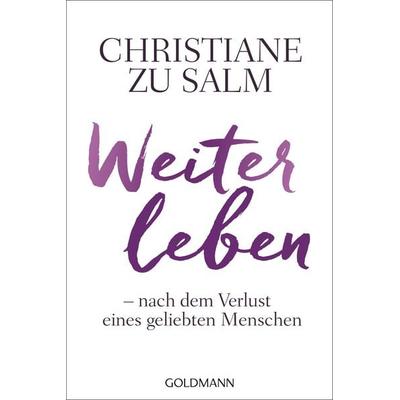 Weiterleben, Taschenbuch von Christiane zu Salm, Goldmann, 978-3-442-15947-5