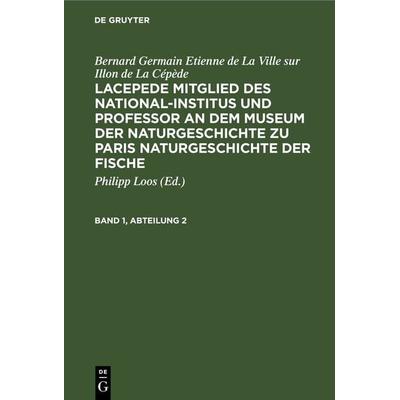Lacepede, Mitglied des National-Institus und Professor an dem Museum der Naturgeschichte zu Paris, Naturgeschichte der Fische. Band 1, Abteilung 2,