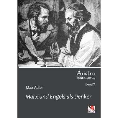 Marx und Engels als Denker, Taschenbuch von Max Adler, Wiener Verlag für Sozialforschung, 978-3-944690-39-1