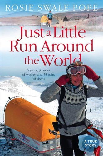 Rosie Swale - Just a Little Run Around the World: 5 Years, 29 Marriage Proposals and 53 Pairs of Shoes - Preis vom 10.10.2026 11:48:34 h