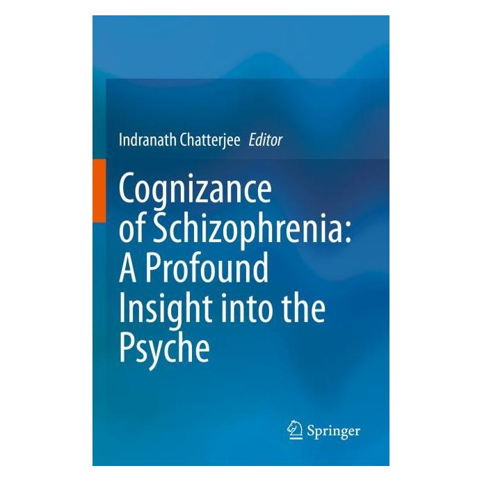 Springer Cognizance of Schizophrenia:: A Profound Insight into the Psyche (Englisch, Softcover, Indranath Chatterjee) (56992898)