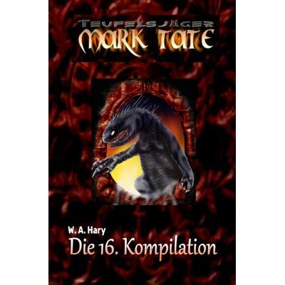 TEUFELSJÄGER Kompilation / TEUFELSJÄGER: Die 16. Kompilation, Taschenbuch von Wilfried A. Hary, Epubli, 978-3-7575-7674-5