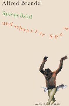 Alfred Brendel - Spiegelbild und schwarzer Spuk: Gedichte: Gesammelte und neue Gedichte - Preis vom 09.10.2026 07:28:09 h