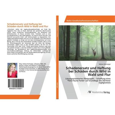 Schadenersatz und Haftung bei Schäden durch Wild in Wald und Flur, Taschenbuch von Helene Hartweger, AV Akademikerverlag, 978-620-2-21020-1