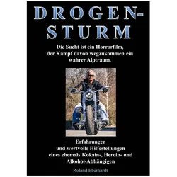 D R O G E N S T U R M, Biografien von Roland Eberhardt