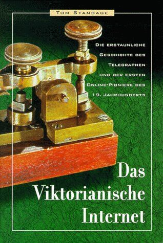 Tom Standage - Das Viktorianische Internet - Preis vom 09.10.2026 07:28:09 h