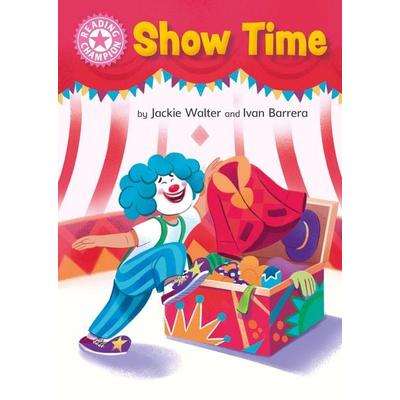 Reading Champion: Show Time, Gebundene Ausgabe von Jackie Walter, Hachette Children's Book, 978-1-4451-7431-0