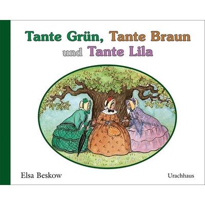 Tante Grün, Tante Braun und Tante Lila, Taschenbuch von Elsa Beskow, Urachhaus, 978-3-8251-7911-3