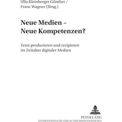 Neue Medien - Neue Kompetenzen?, Fachbücher von Gesellschaft für Angewandte Linguistik. Jahrestagung