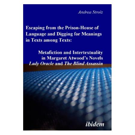 ibidem Escaping from the Prison-House of Language and Digging for Meanings in Texts among Texts (Englisch, Andrea Strolz) (55189456)