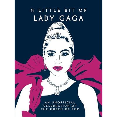 A Little Bit of Lady Gaga, Gebundene Ausgabe von Summersdale Publishers, Summersdale Publishers, 978-1-83799-881-4