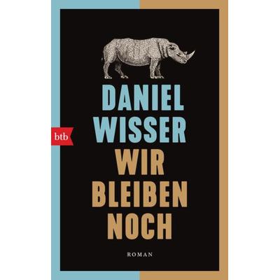 Wir bleiben noch, Taschenbuch von Daniel Wisser, btb