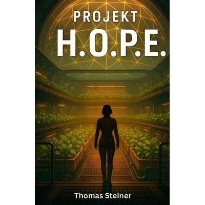 Projekt H.O.P.E., Taschenbuch von Thomas Steiner, Epubli, 978-3-565-02682-1