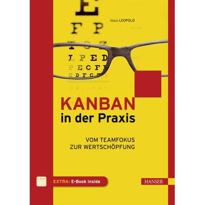 Kanban in der Praxis, Sonstige von Klaus Leopold, Carl Hanser