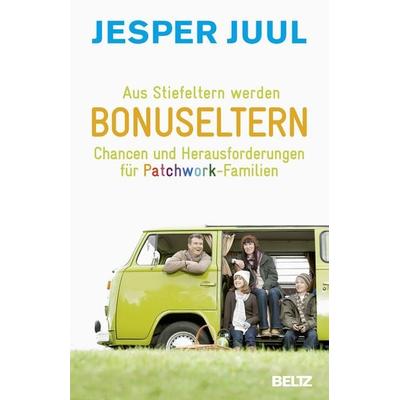 Aus Stiefeltern werden Bonuseltern, Taschenbuch von Jesper Juul, Beltz Verlagsgruppe GmbH & Co. KG