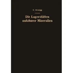 Die Lagerstätten nutzbarer Mineralien, Fachbücher von Bartel Granigg