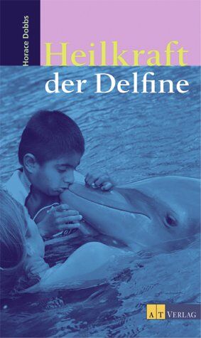 Horace Dobbs - Heilen mit Delfinen - Preis vom 11.10.2026 15:43:13 h