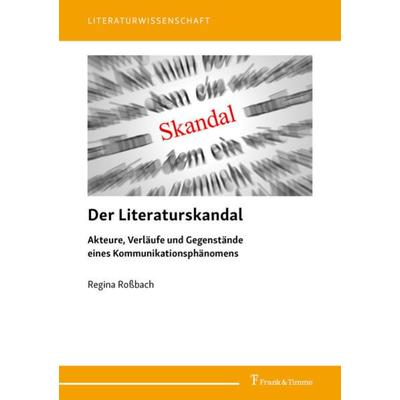 Der Literaturskandal, Taschenbuch von Regina Rossbach, Frank & Timme, 978-3-7329-0562-1