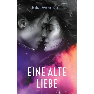 Eine alte Liebe, Taschenbuch von Julia Weimar, BoD – Books on Demand, 978-3-7597-8448-3
