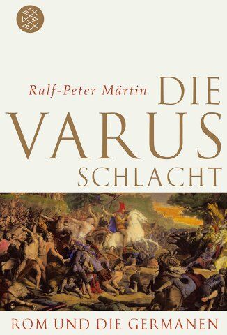 Ralf-Peter Märtin - Die Varusschlacht: Rom und die Germanen - Preis vom 09.10.2026 07:28:09 h