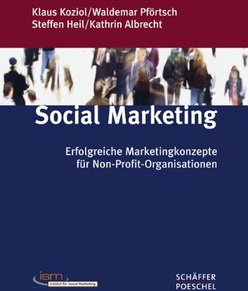 Klaus Koziol - Social Marketing: Erfolgreiche Marketingkonzepte für Non-Profit-Organisationen - Preis vom 16.10.2026 11:41:07 h