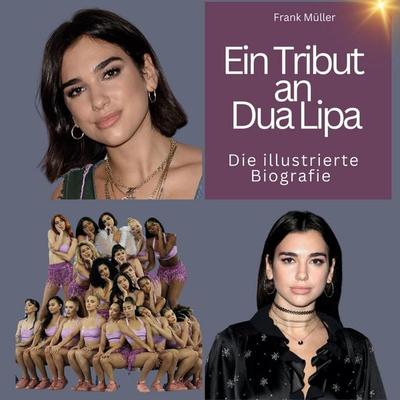Ein Tribut an Dua Lipa, Gebundene Ausgabe von Frank Müller, 27amigos, 978-3-7505-6185-4