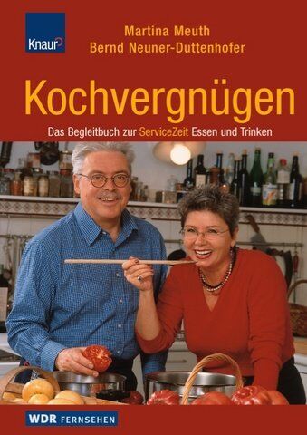 Martina Meuth - Kochvergnügen. Das Begleitbuch zur WDR ServiceZeit Essen und Trinken - Preis vom 30.09.2026 09:01:18 h