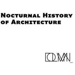 A Nocturnal History of Architecture, Fachbücher von Roberto Zancan, Vera Sacchetti, Javier Fernandez Contreras