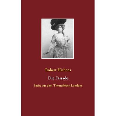Die Fassade, Taschenbuch von Robert Hichens, BoD – Books on Demand, 978-3-7528-1237-4