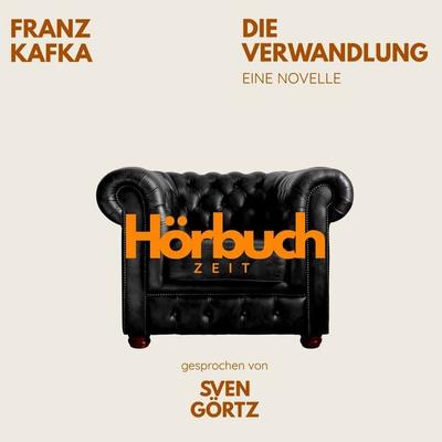 Die Verwandlung. Eine Novelle. - Hörbuchzeit,Franz Kafka, Audio, 9783754519233