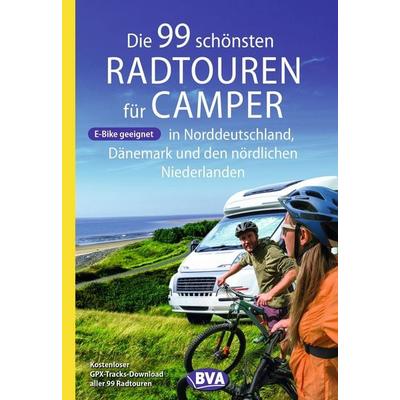 BVA Die 99 schönsten Radtouren für Camper in Norddeutschland, Dänemark und den nördlichen Niederlanden, Taschenbuch von Oliver Kockskämper, KOMPASS