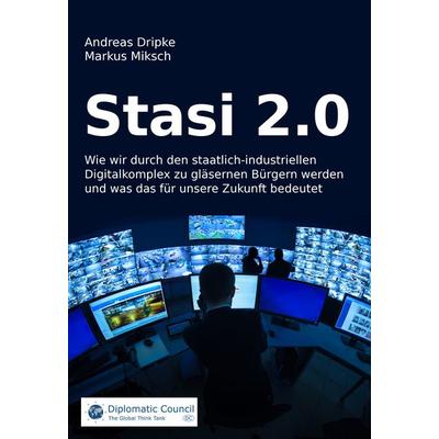 Stasi 2.0, Taschenbuch von Andreas Dripke,Markus Miksch, DC Publishing, 978-3-947818-05-1