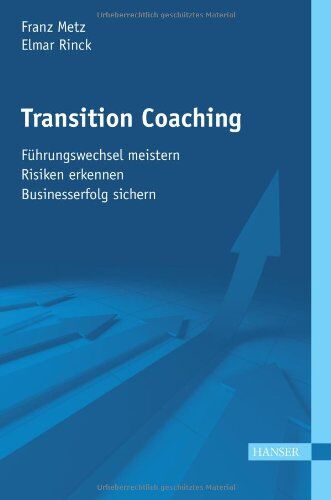Franz Metz - Transition Coaching: - Führungswechsel meistern - Risiken erkennen - Businesserfolg sichern - Preis vom 09.10.2026 07:28:09 h