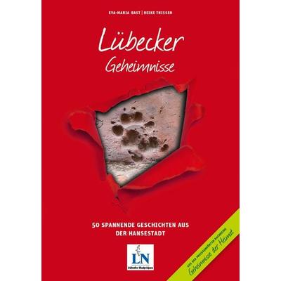 Lübecker Geheimnisse, Gebundene Ausgabe von Eva-Maria Bast,Heike Thissen, Bast Medien GmbH, 978-3-946581-25-3