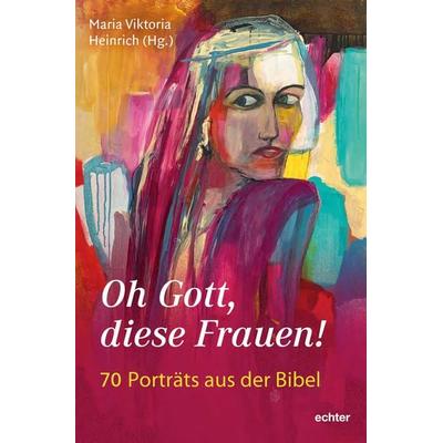 Oh Gott, diese Frauen!, Gebundene Ausgabe von , Echter, 978-3-429-05850-0