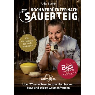 Noch verrückter nach Sauerteig, Taschenbuch von Anita Sumer, Unimedica, ein Imprint des Narayana Verlags, 978-3-96257-222-8