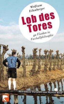 Wolfram Eilenberger - Lob des Tores: 40 Flanken in Fussballphilosophie - Preis vom 09.10.2026 07:28:09 h