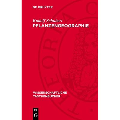 Pflanzengeographie, Gebundene Ausgabe von Rudolf Schubert, De Gruyter, 978-3-11-270064-8