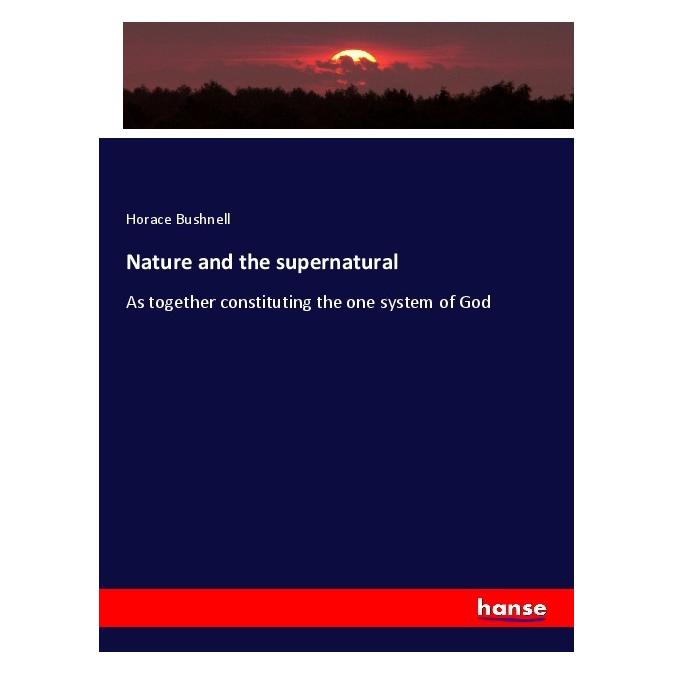 Hansebooks Nature and the supernatural (Deutsch, Softcover, Horace Bushnell) (56903961)