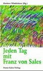 Franz von Sales - Jeden Tag mit Franz von Sales - Preis vom 14.10.2026 23:07:16 h