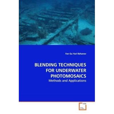 Gu, F: Blending Techniques For Underwater Photomosaics, Taschenbuch von Fan Gu, VDM, 978-3-639-13699-9