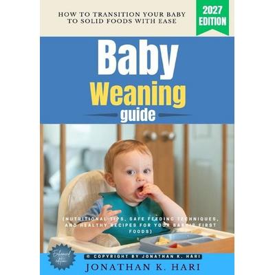 Baby Weaning Guide:, Taschenbuch von Jonathan K. Hari, Epubli, 978-3-565-48744-8