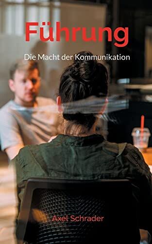 Axel Schrader - Führung: Die Macht der Kommunikation - Preis vom 13.10.2026 11:25:28 h