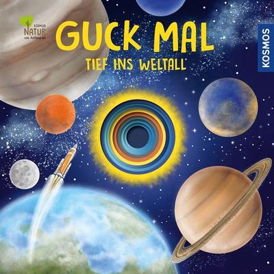 Guck mal tief ins Weltall, Gebundene Ausgabe von Lisa Apfelbacher,Regina Schwarz, Kosmos, 978-3-440-17728-0