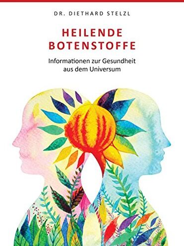 Stelzl, Dr. Diethard - Heilende Botenstoffe: Informationen zur Gesundheit aus dem Universum - Preis vom 10.10.2026 11:48:34 h