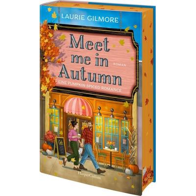 Meet me in Autumn. Eine Pumpkin spiced Romance, Gebundene Ausgabe von Laurie Gilmore, HarperCollins Hardcover, 978-3-365-01589-6