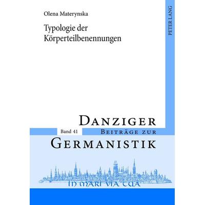 Typologie der Körperteilbenennungen, Gebundene Ausgabe von Olena Materynska, Peter Lang GmbH, Internationaler Verlag der Wissenschaften,