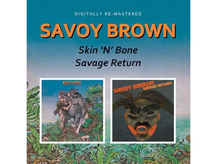 Savoy Brown - Skin N Bone/Savage Return